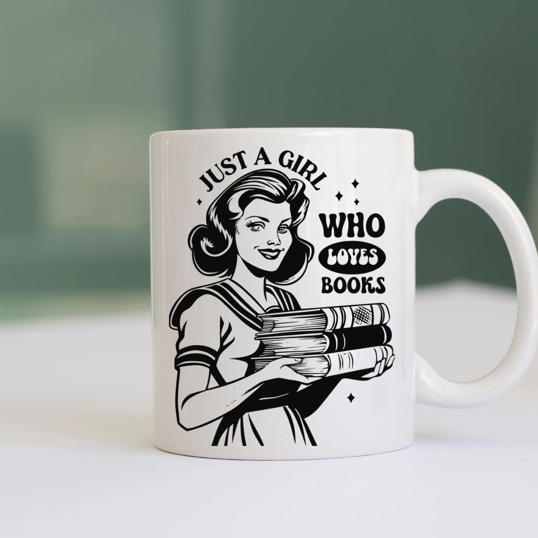 Ceramic Mug: Just a Girl Who Loves Books