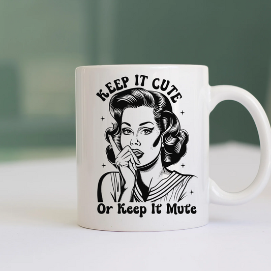 Ceramic Mug: Keep it Cute