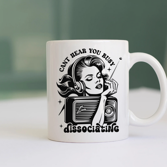 Ceramic Mug: Can't Hear You