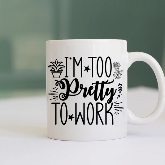 Ceramic Mug: Too Pretty to Work