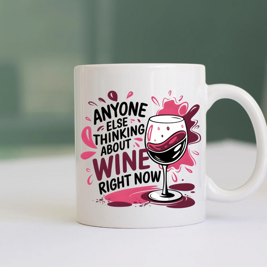 Ceramic Mug: Thinking 'bout Wine